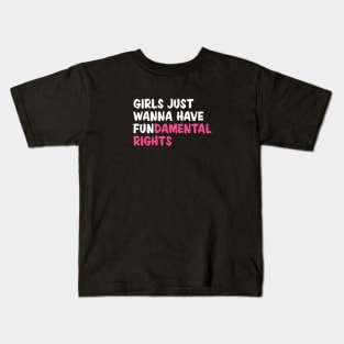 Girls Just Wanna Have Fundamental Rights Kids T-Shirt